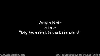 Taboo Porn Angie Noir in My Son Got Great Grades!