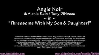 Angie Noir in Threesome With My Son and Daughter -Step Family